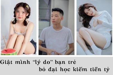 "Giật mình" lý do bạn trẻ bỏ đại học, kiếm thu nhập tiền tỷ mỗi năm