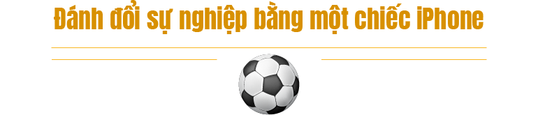 Thế giới ngầm trong bán độ bóng đá: Những kẻ bán linh hồn cho quỷ dữ - 1