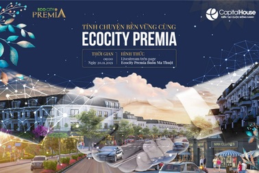 Sự kiện trực tuyến "Tính chuyện bền vững cùng EcoCity Premia"
