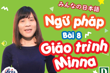 Học tiếng Nhật: Tổng hợp kiến thức ngữ pháp bài 8 Giáo trình Minna no Nihongo