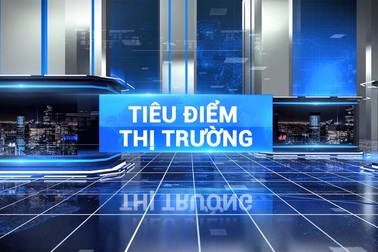 Ngày 15/2 lên sóng chương trình truyền hình "Tiêu điểm thị trường"