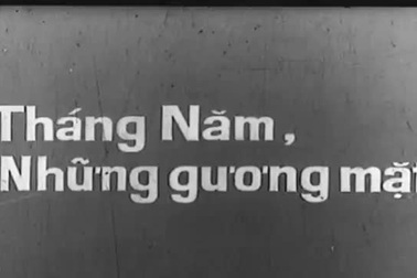 Bộ phim tài liệu "Tháng Năm - những gương mặt"
