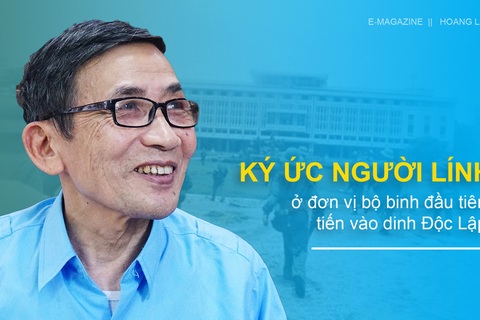 Ký ức người lính ở đơn vị bộ binh đầu tiên tiến vào Dinh Độc Lập