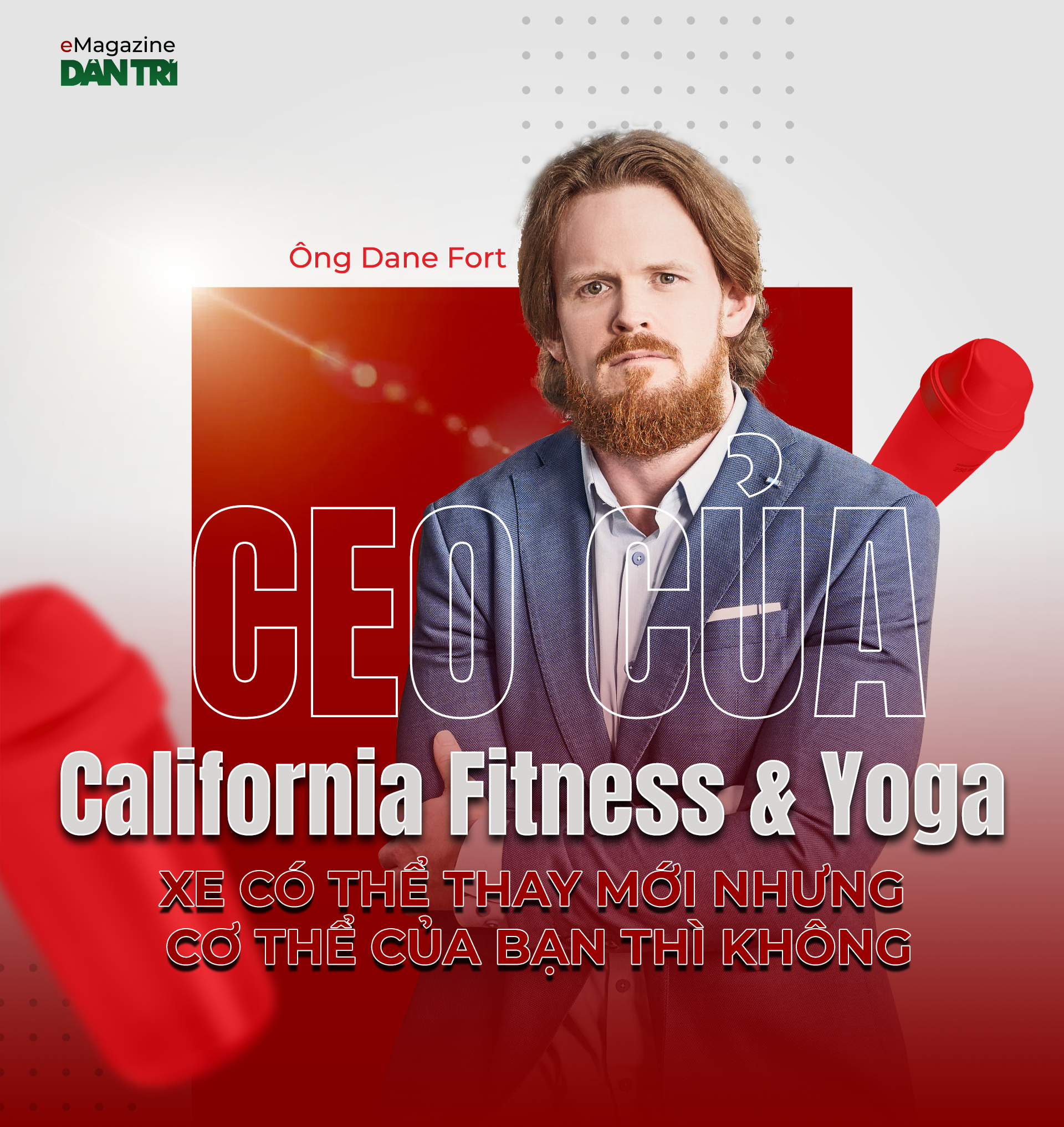 CEO của California Fitness & Yoga: Xe có thể thay mới nhưng cơ thể của bạn thì không