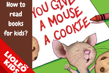 Tiếng Anh trẻ em: Mê tít câu chuyện tiếng Anh tuổi nhỏ "If you give a mouse a cookie"