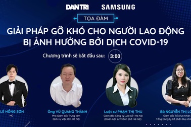 Gỡ khó cho người lao động bị ảnh hưởng bởi Covid-19