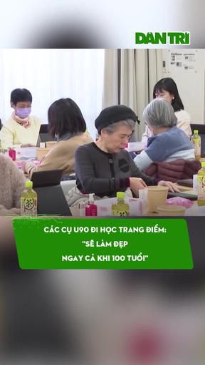 Các cụ U90 đi học trang điểm: "Sẽ làm đẹp ngay cả khi 100 tuổi"
