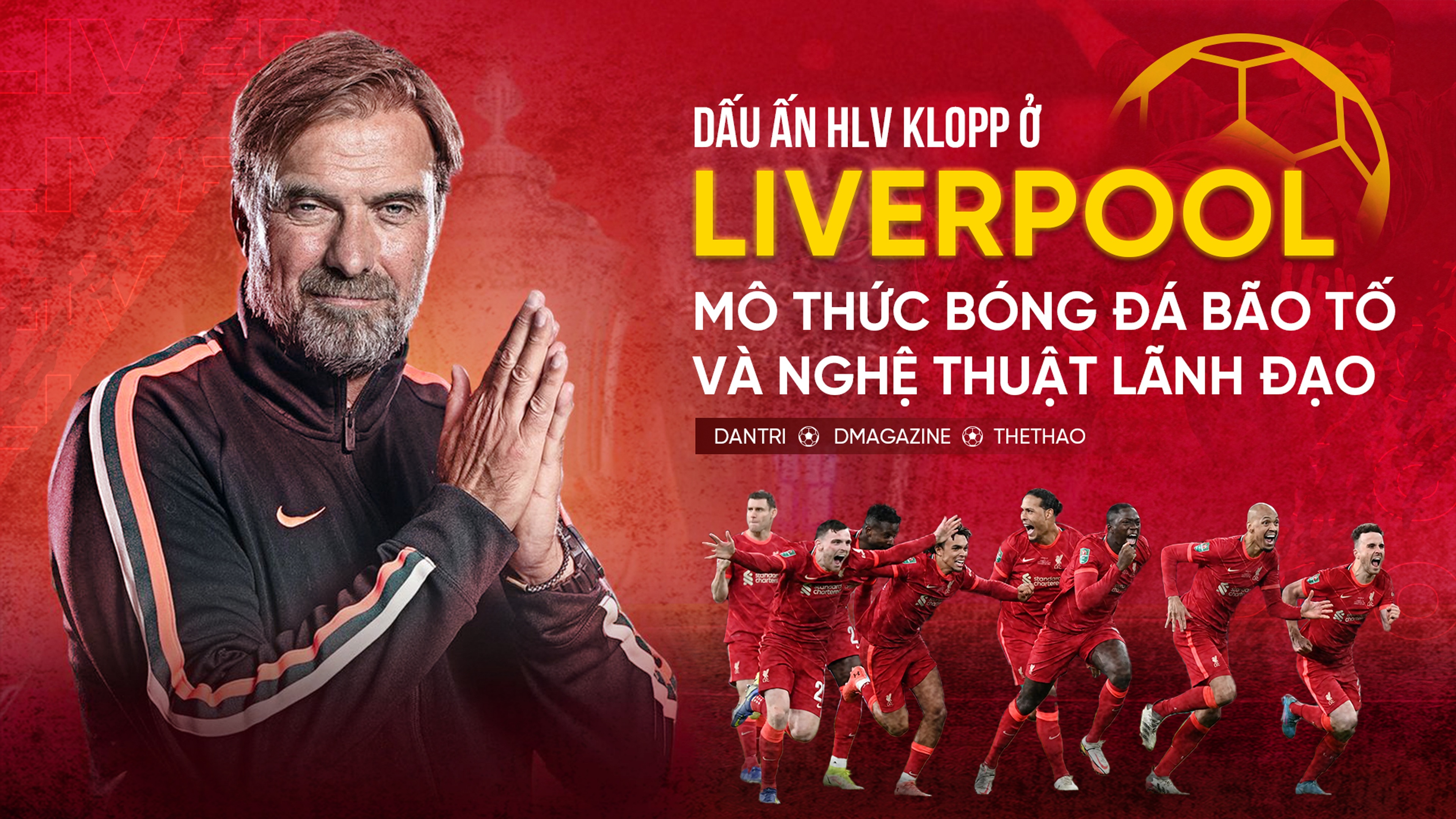 Dấu ấn HLV Klopp ở Liverpool: Mô thức bóng đá bão tố và nghệ thuật lãnh đạo