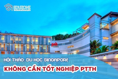 Hội thảo Du học Singapore: Lấy bằng Đại học khi chưa tốt nghiệp THPT