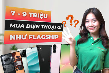 Top 4 điện thoại 7-9 triệu đồng dùng như flagship: Mượt, mạnh, chụp đẹp