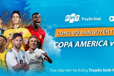 Truyền hình FPT và FPT Play công bố sở hữu bản quyền phát sóng Copa America và ICC 2019