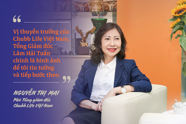 Phó Tổng giám đốc Chubb Life Việt Nam Nguyễn Thị Mai: Chặng đường từ một người tư vấn bảo hiểm tới vị trí Phó Tổng Giám đốc