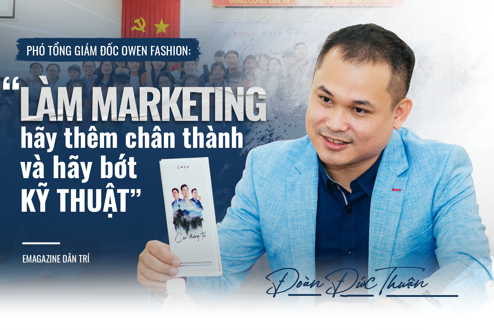 "Làm marketing hãy thêm chân thành và hãy bớt kỹ thuật"