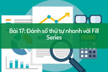 Học tin học excel: Đánh số thứ tự cực nhanh chỉ với fill series