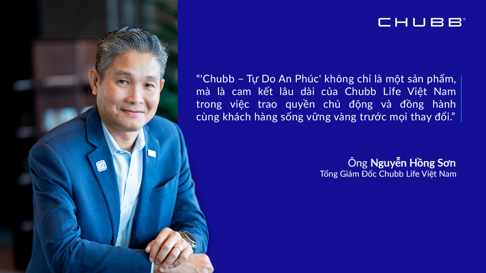 “Chubb - Freedom and Happiness”៖ ផលិតផលធានារ៉ាប់រងផ្ទាល់ខ្លួន ការទូទាត់ខ្ពស់លេចធ្លោ - ២ “Chubb - Tự do an phúc”: Sản phẩm bảo hiểm cá nhân hóa, chi trả cao vượt trội - 2
