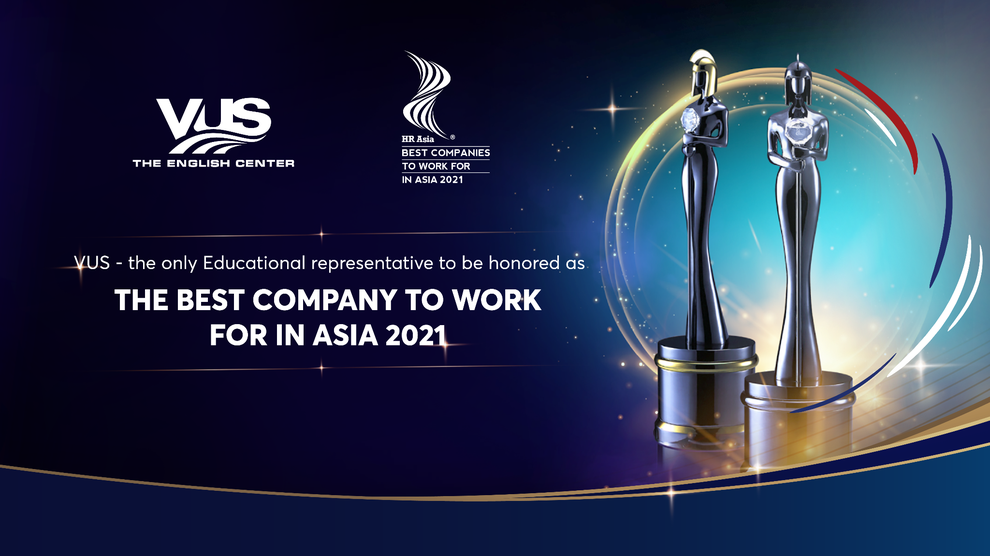 VUS - đơn vị giáo dục duy nhất đạt giải Nơi làm việc tốt nhất châu Á 2021 - 1 VUS - đơn vị giáo dục duy nhất đạt giải Nơi làm việc tốt nhất châu Á 2021 - 1
