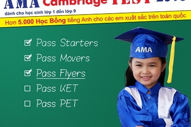 AMA CAMBRIDGE TEST 2013 - Khởi đầu hoàn hảo cho học sinh Tăng cường tiếng Anh