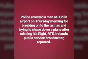 Bị trễ chuyến, du khách nam chạy đuổi theo máy bay yêu cầu phi công mở cửa