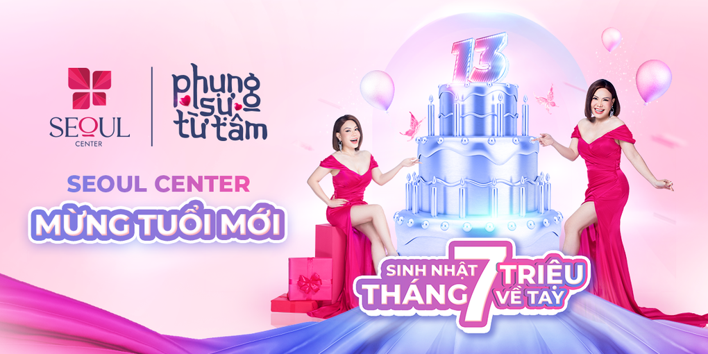 Thẩm mỹ viện Seoul Center tung nhiều ưu đãi đón tuổi 13 - 2 Thẩm mỹ viện Seoul Center tung nhiều ưu đãi đón tuổi 13 - 2