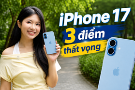iPhone 17 sau gần 1 năm: 3 điểm gây thất vọng