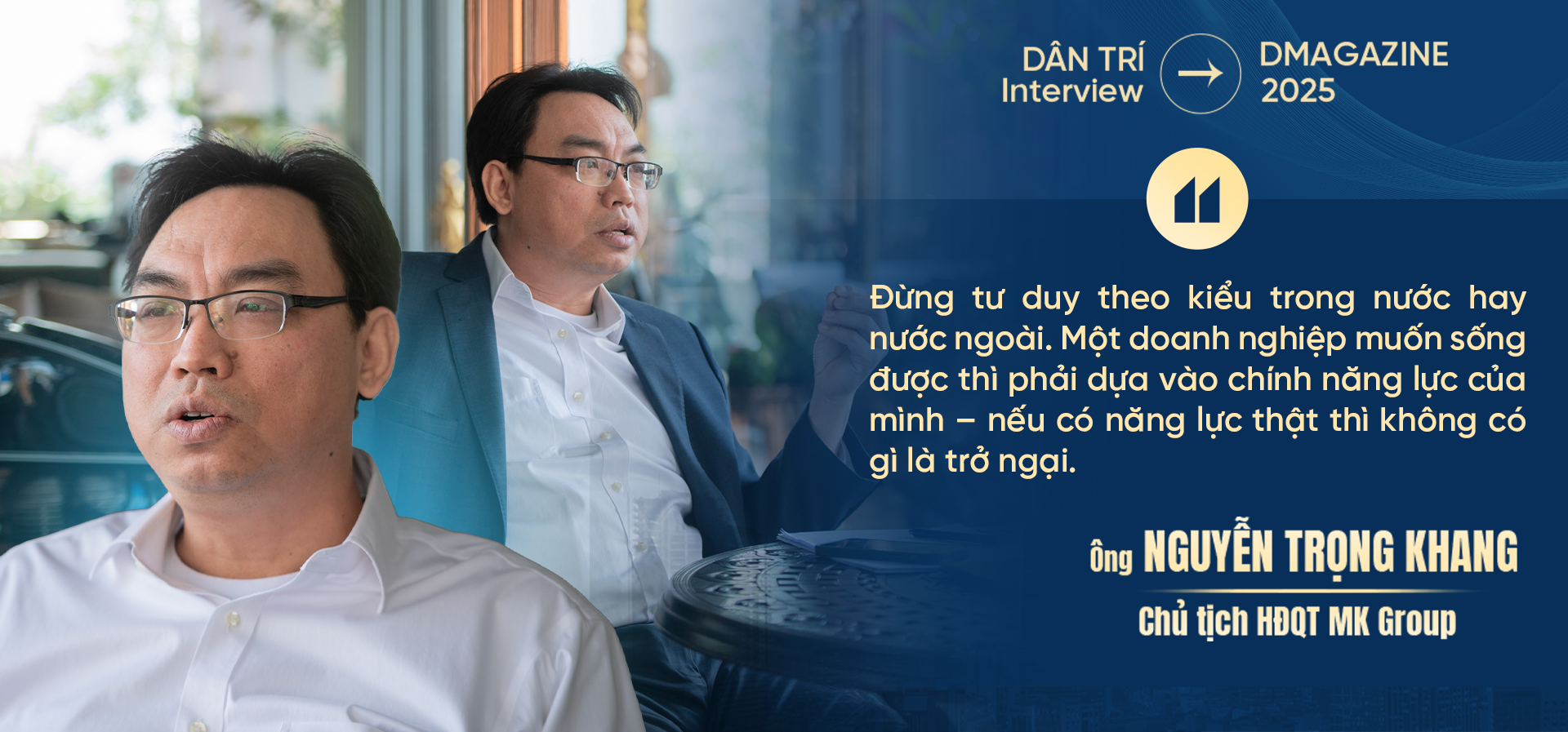 Chủ tịch MK Group: Người dám đi thường đến đích trước kẻ mãi đứng yên - 23 Chủ tịch MK Group: Người dám đi thường đến đích trước kẻ mãi đứng yên - 23