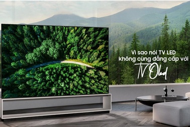 Vì sao nói TV LED không cùng đẳng cấp với TV OLED