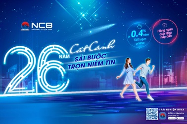 Chào sinh nhật 26 tuổi, NCB cộng thêm lãi suất cho khách hàng gửi tiền