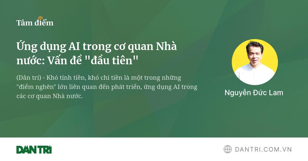 Ứng dụng AI trong cơ quan Nhà nước: Vấn đề "đầu tiên"
