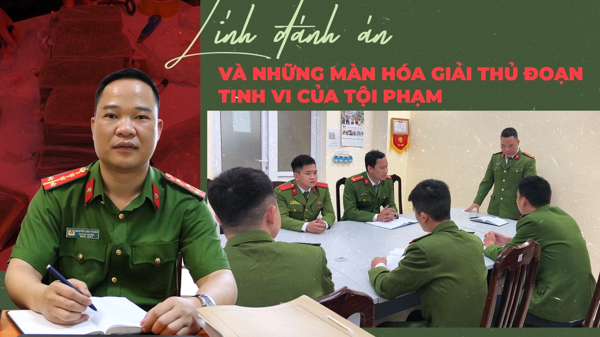 Lính đánh án và những màn hóa giải thủ đoạn tinh vi của tội phạm ma túy