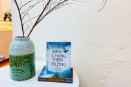 "Minh chứng thiên đường" và cảm nhận khi vượt qua giới hạn