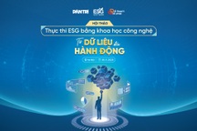 Hội thảo "Thực thi ESG bằng khoa học công nghệ" sẽ giải quyết vấn đề gì?
