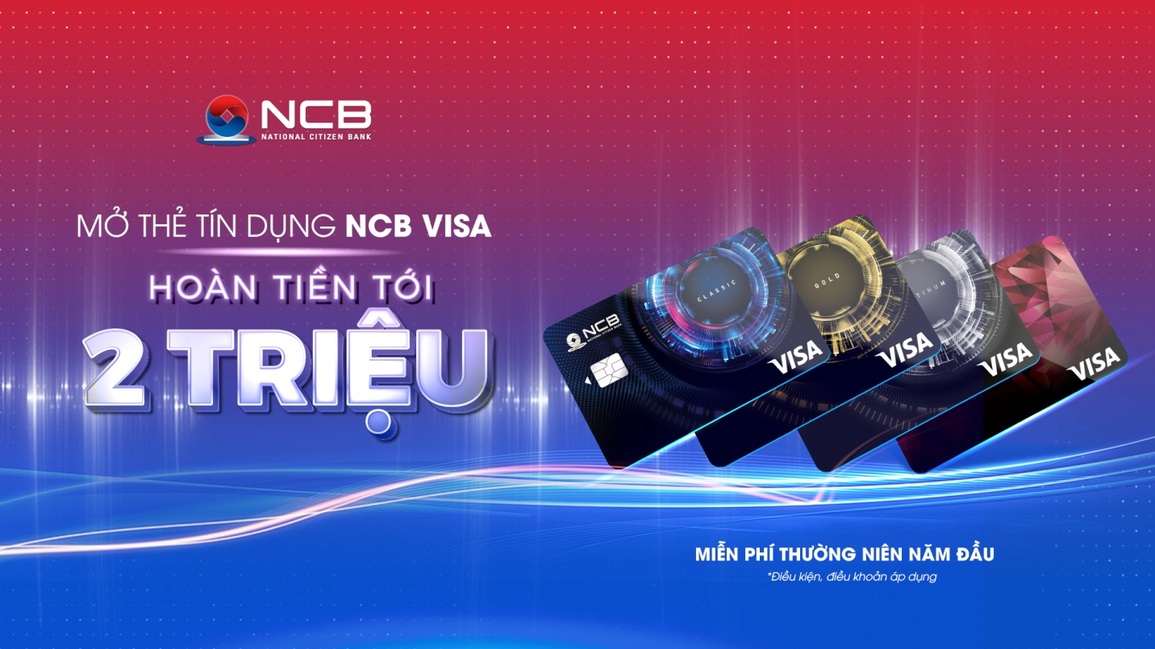 Khách hàng được hoàn tiền 2 triệu đồng khi chi tiêu bằng thẻ NCB Visa - 1