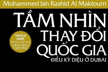 “Tầm nhìn thay đổi quốc gia” - Cuốn hồi ký của Quốc vương Dubai