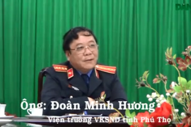Viện kiểm sát Phú Thọ lên tiếng vụ thăng chức viện trưởng sau khi ký bắt giam trái luật