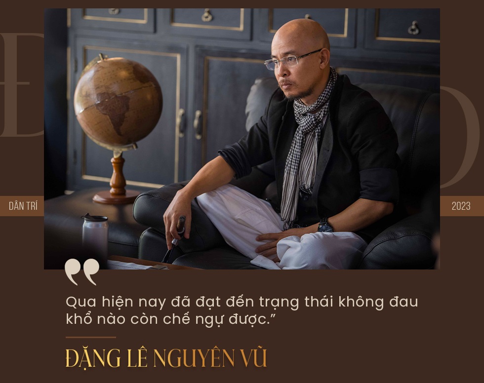 Đặng Lê Nguyên Vũ: Qua cô độc, nói không ai hiểu - 15 Đặng Lê Nguyên Vũ: Qua cô độc, nói không ai hiểu - 15