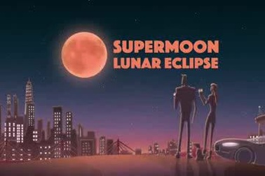 “Siêu Trăng-Trăng Máu” hiện tượng thiên nhiên kỳ thú, hiếm gặp