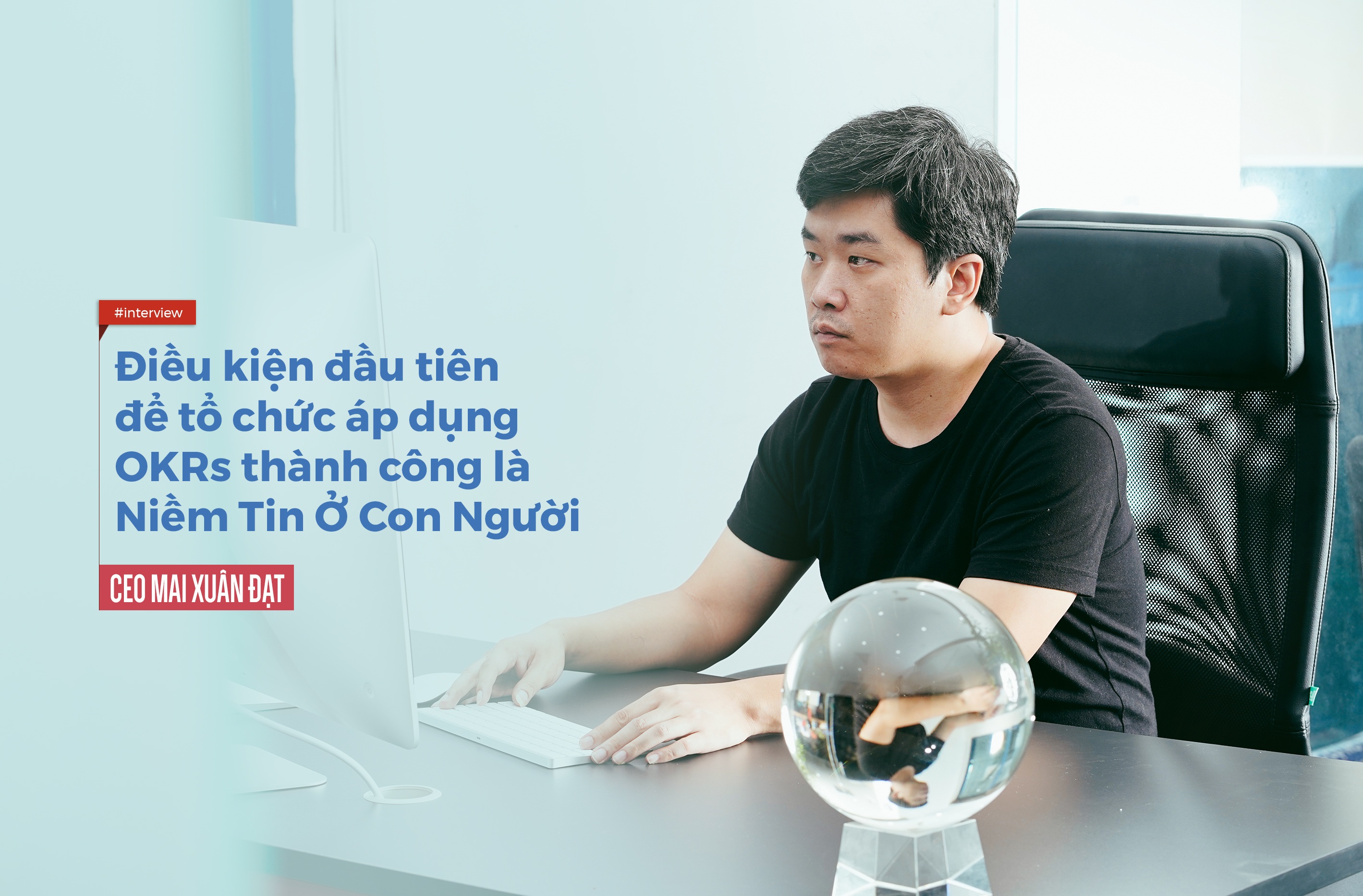 CEO Mai Xuân Đạt với khát vọng nâng cao hiệu quả hoạt động cho doanh nghiệp Việt - 1 CEO Mai Xuân Đạt với khát vọng nâng cao hiệu quả hoạt động cho doanh nghiệp Việt - 1