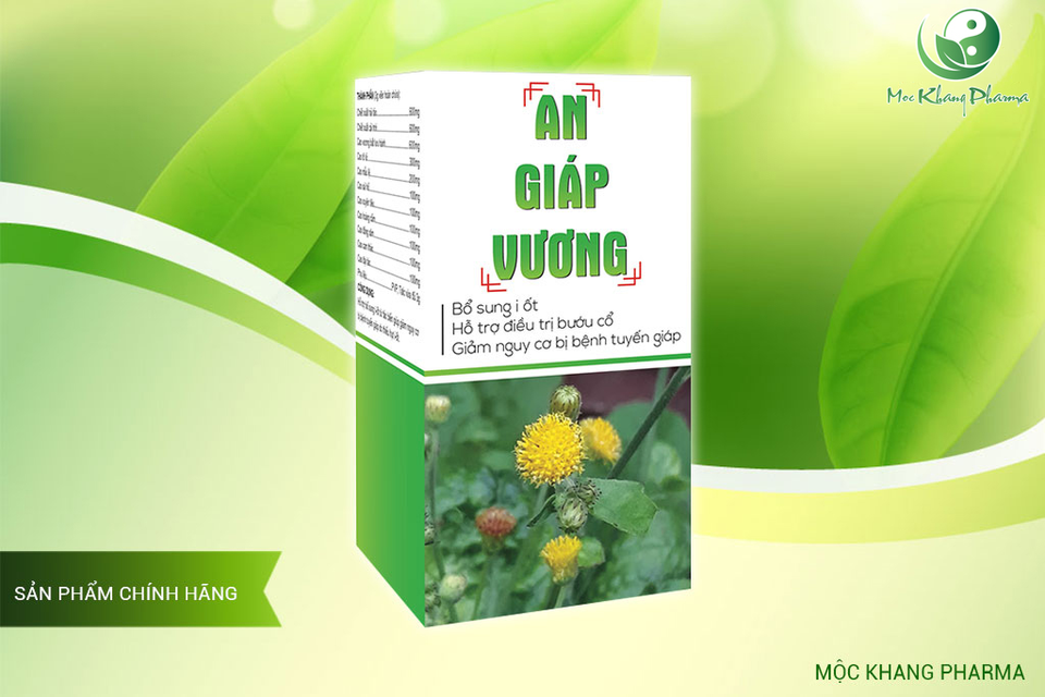 An Giáp Vương - hỗ trợ điều trị các bệnh tuyến giáp, bướu cổ - 1 An Giáp Vương - hỗ trợ điều trị các bệnh tuyến giáp, bướu cổ - 1