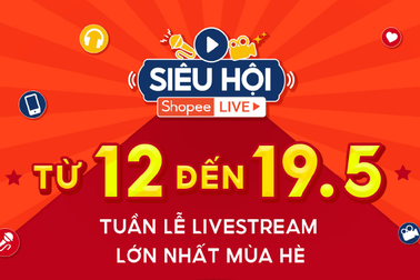 Tham gia ngay “Siêu Hội Shopee Live” -  Tuần lễ livestream lớn nhất mùa hè