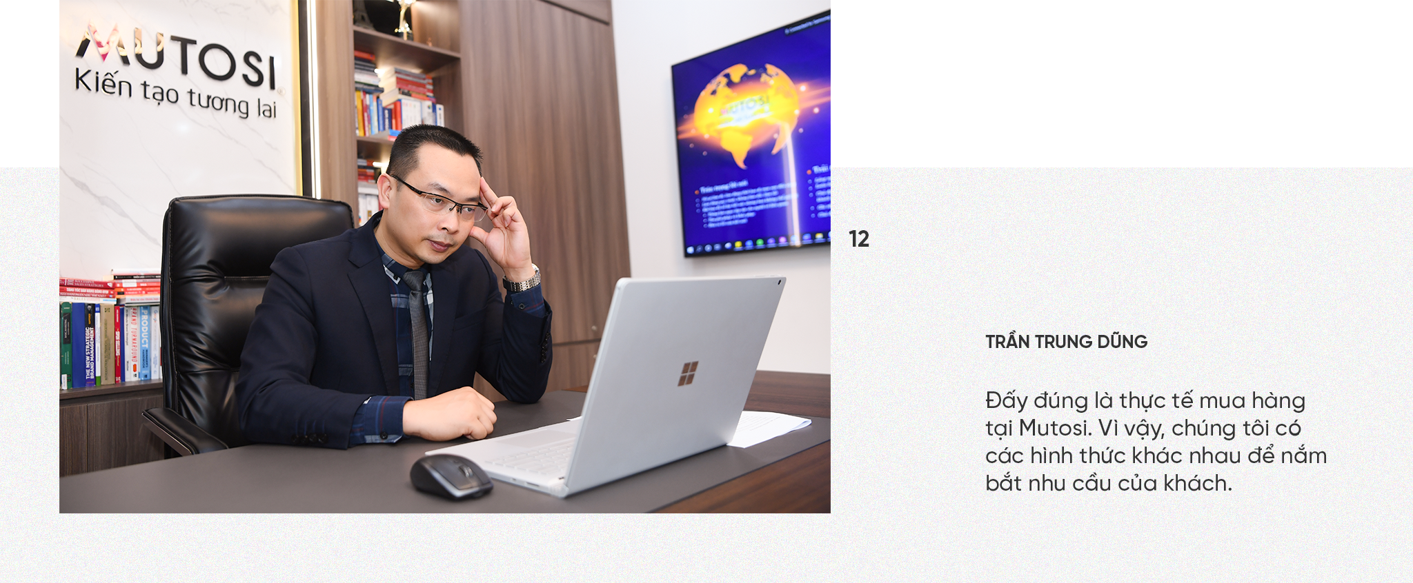 CEO Mutosi Trần Trung Dũng: Mang tới trải nghiệm tuyệt vời cho khách hàng sẽ giúp Doanh nghiệp trường tồn - 22 CEO Mutosi Trần Trung Dũng: Mang tới trải nghiệm tuyệt vời cho khách hàng sẽ giúp Doanh nghiệp trường tồn - 22