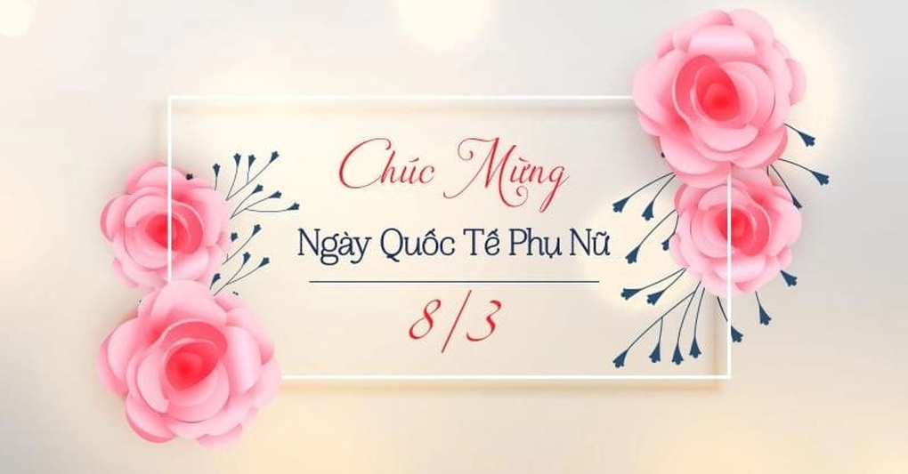 Lời chúc 8/3 tặng bạn gái, cô giáo, đồng nghiệp hay và ý nghĩa - 2 Lời chúc 8/3 tặng bạn gái, cô giáo, đồng nghiệp hay và ý nghĩa - 2