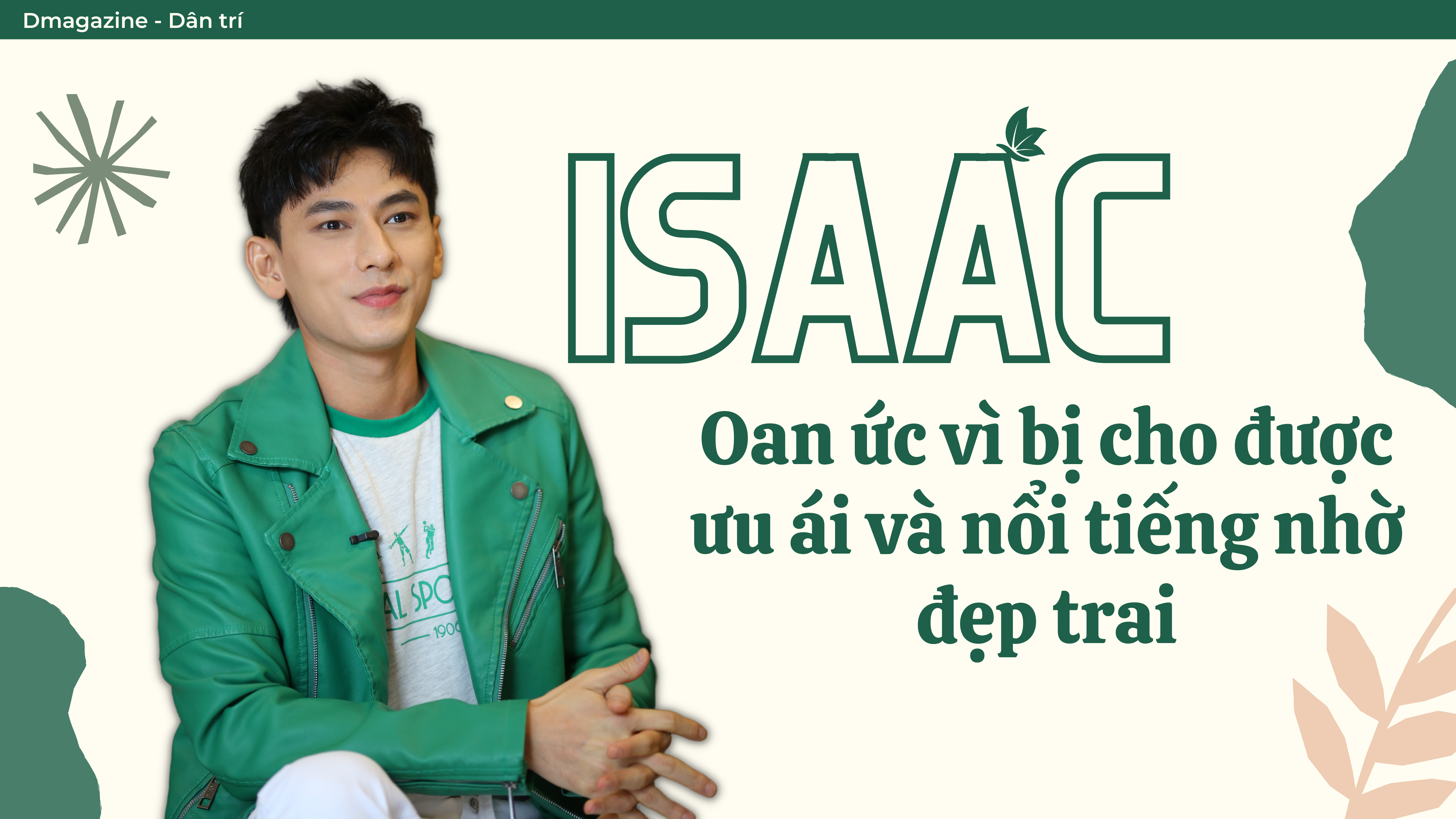 Ca sĩ Isaac: Khổ vì... đẹp trai!