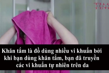 Khăn tắm bẩn hơn bạn nghĩ