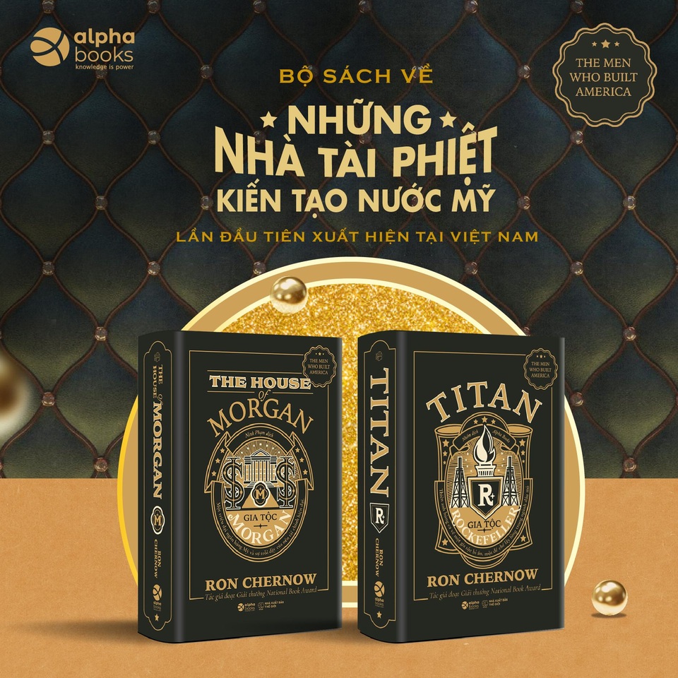 Gia tộc Rockefeller và Gia tộc Morgan - Hai đế chế kiến tạo nước Mỹ - 1 Gia tộc Rockefeller và Gia tộc Morgan - Hai đế chế kiến tạo nước Mỹ - 1