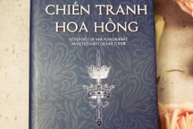 "Chiến tranh hoa hồng": Khi lịch sử khác xa tiểu thuyết
