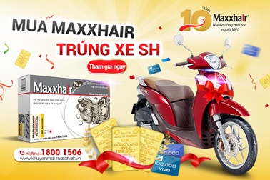 "Nóng", khuyến mại mua Maxxhair trúng xe SH ngay từ tháng 7 này