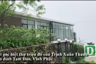 Biệt thự triệu USD của Trịnh Xuân Thanh trên đỉnh Tam Đảo