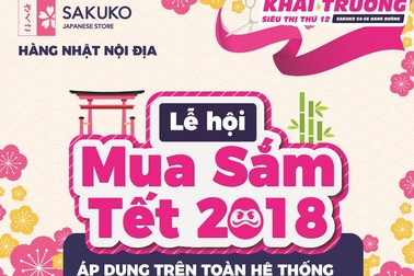 Khai trương siêu thị Sakuko Hàng Đường, ưu đãi “sốc” trên toàn hệ thống với hơn 5.000 mặt hàng Tết 2018