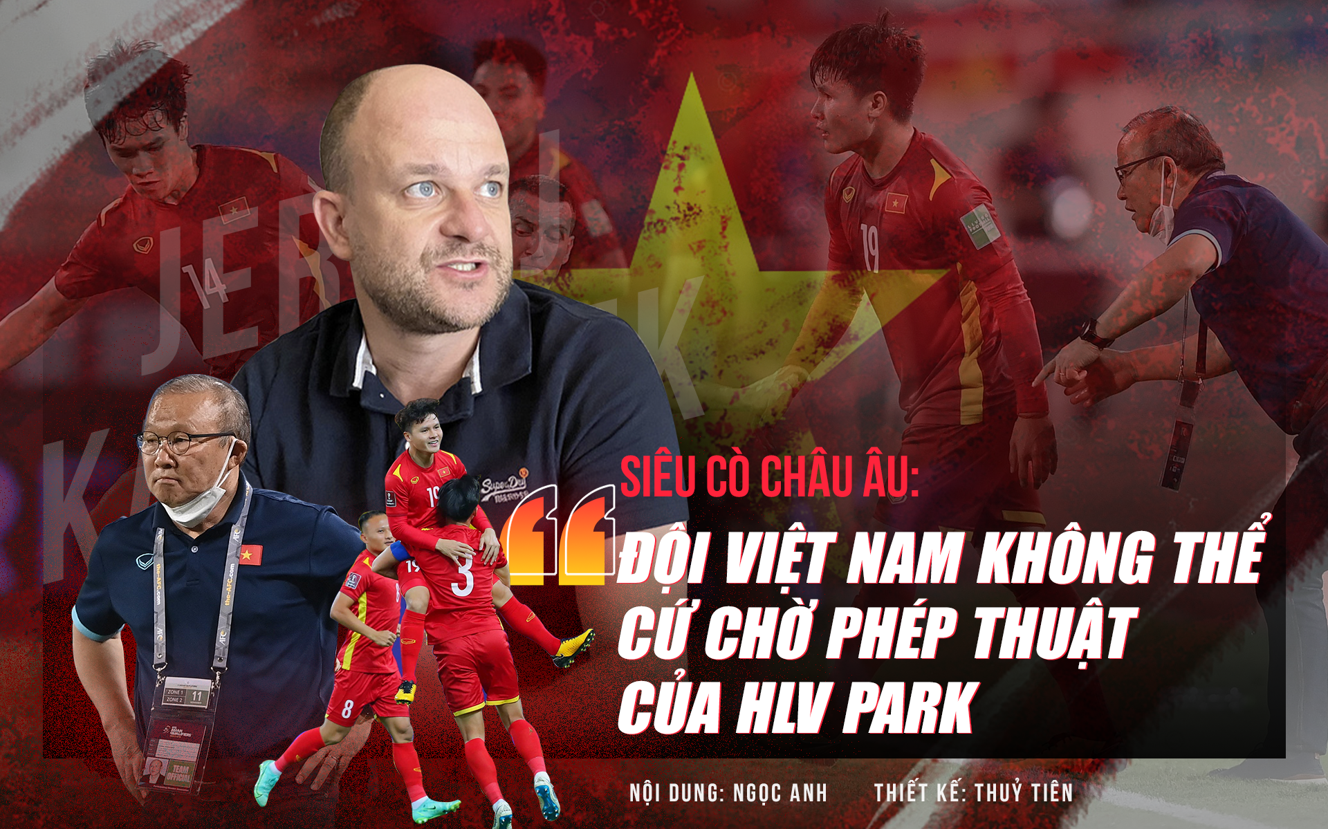 "Siêu cò" châu Âu: "Đội Việt Nam không thể cứ chờ phép thuật của HLV Park"