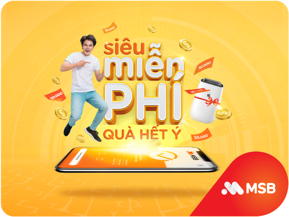 “Siêu miễn phí, quà hết ý” khi đăng ký gói tài khoản MSB - 1 “Siêu miễn phí, quà hết ý” khi đăng ký gói tài khoản MSB - 1